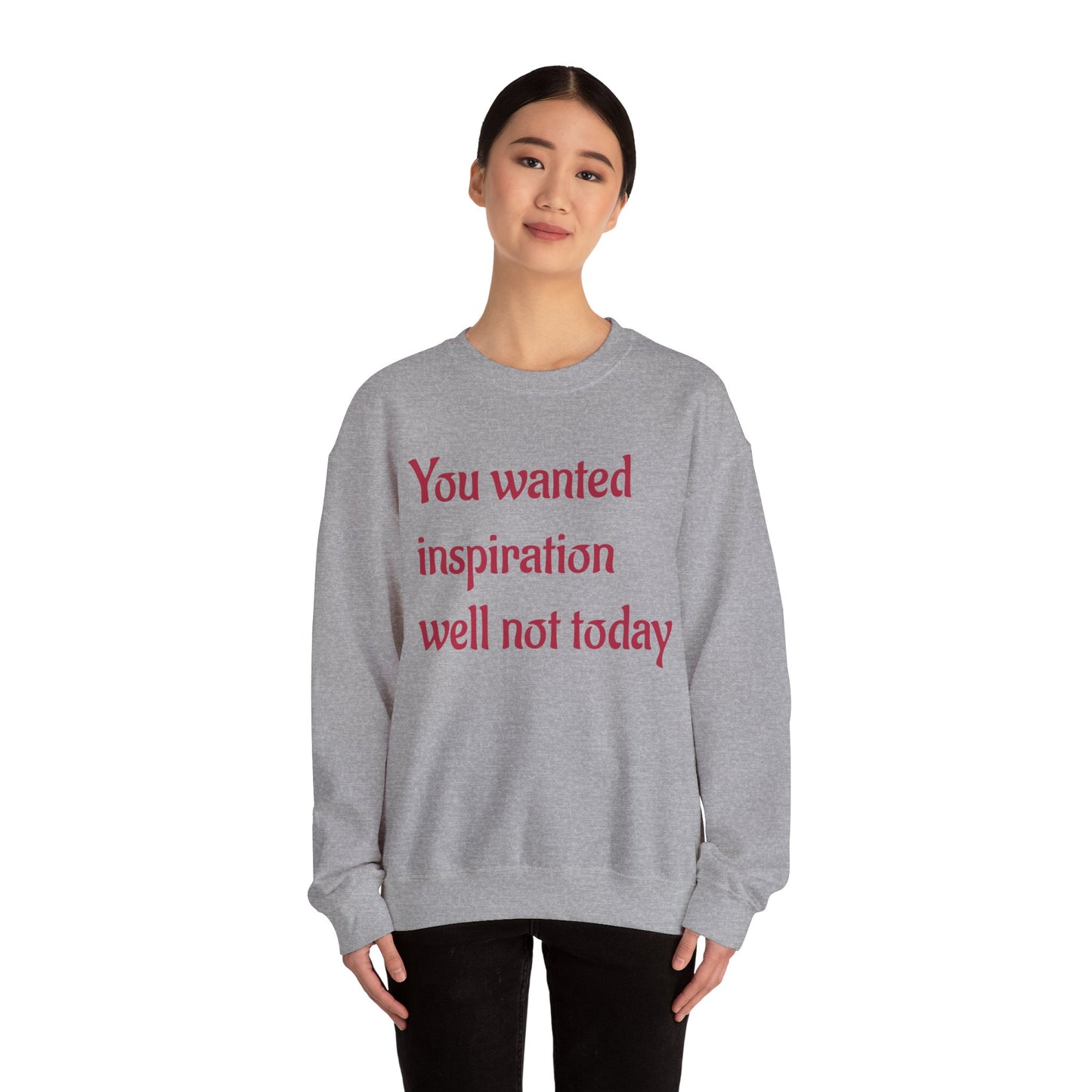 "You wanted inspiration" Unisex Crewneck Sweatshirt