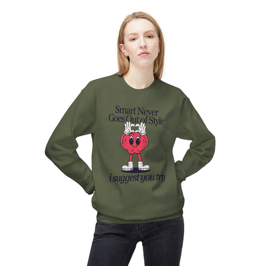 "Smart Never Goes Out of Style..."  Unisex Crewneck Sweatshirt