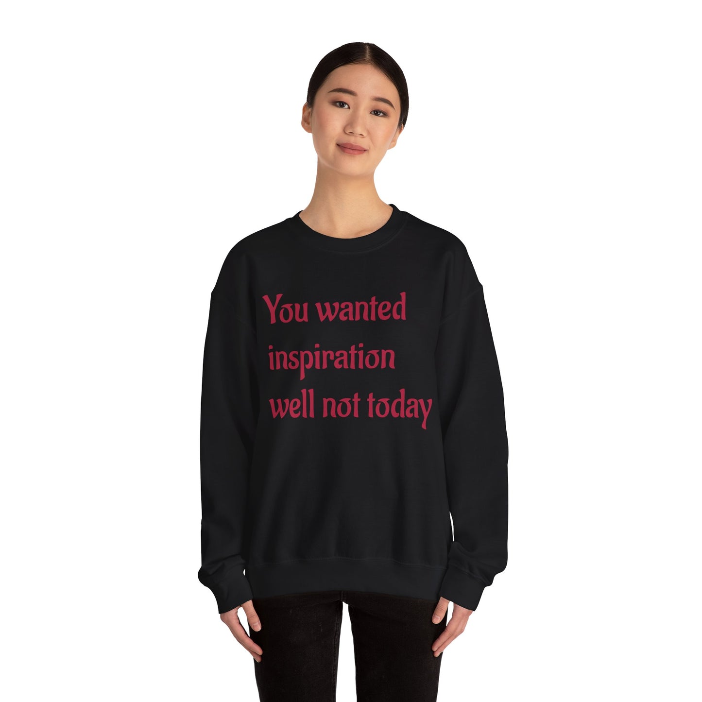 "You wanted inspiration" Unisex Crewneck Sweatshirt