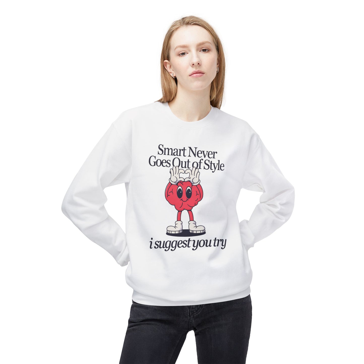 "Smart Never Goes Out of Style..."  Unisex Crewneck Sweatshirt