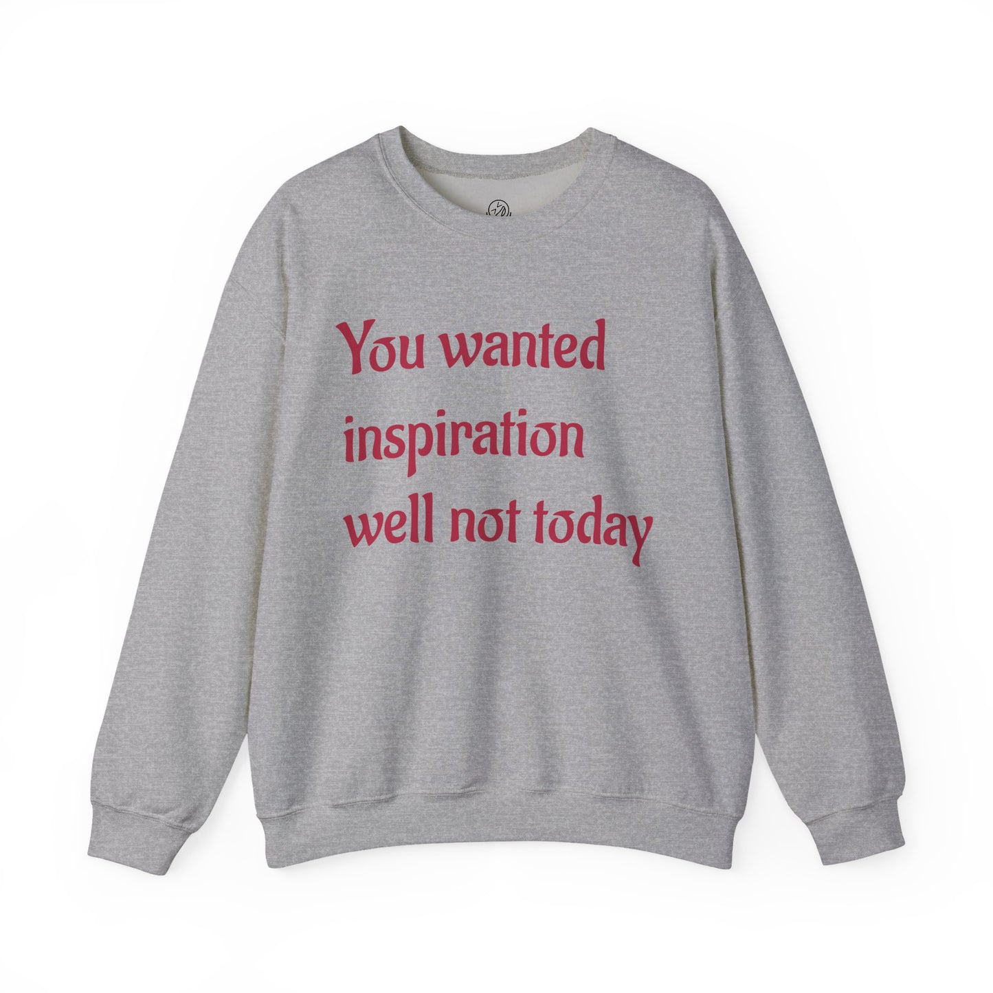 "You wanted inspiration" Unisex Crewneck Sweatshirt