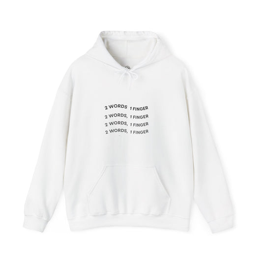 "2 Words, 1 finger" Unisex Hooded Sweatshirt