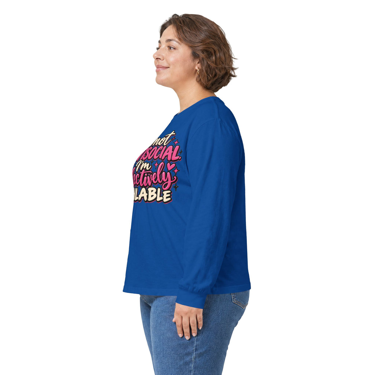 Long Sleeve Tee — "I'm Not Antisocial, I'm Selectively Available" Graphic