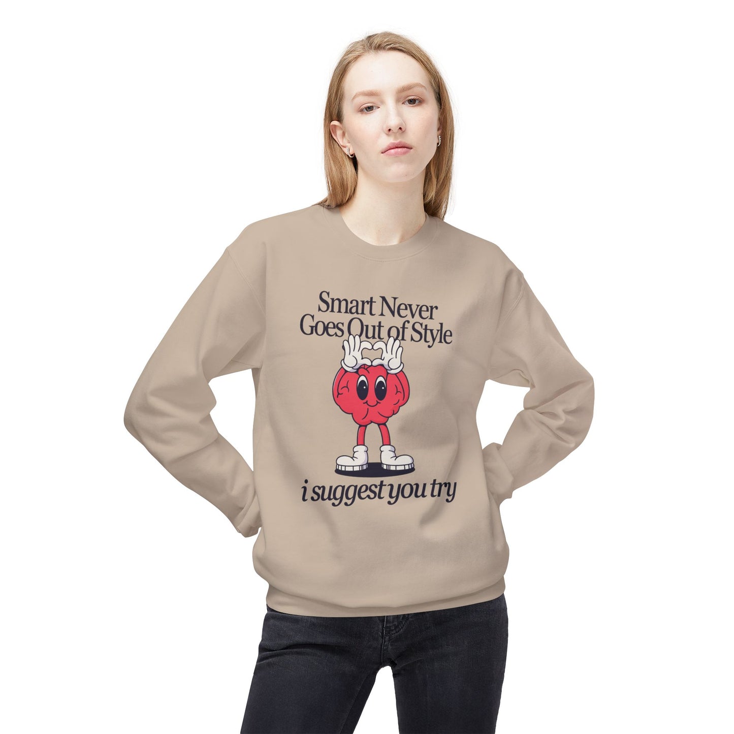 "Smart Never Goes Out of Style..."  Unisex Crewneck Sweatshirt