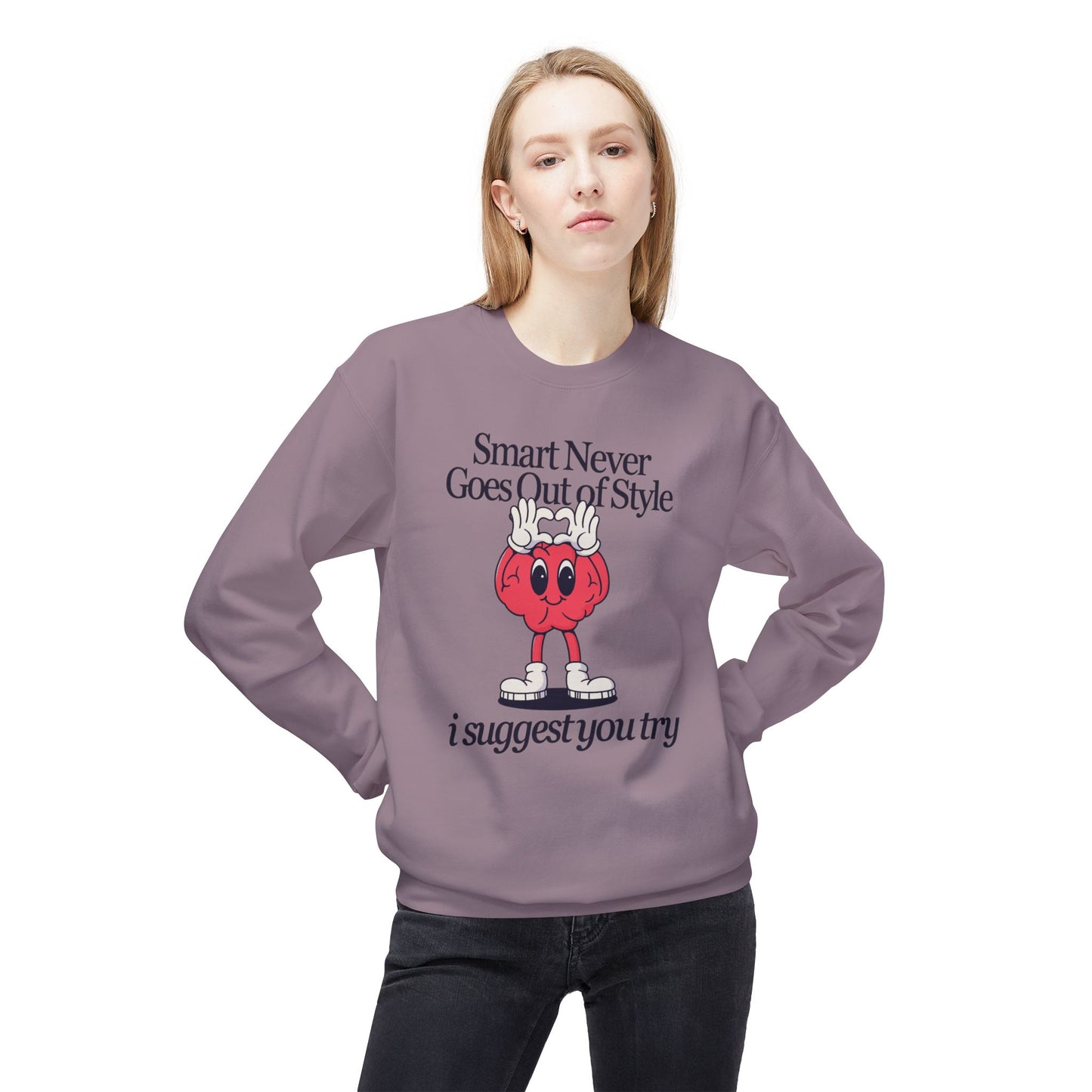 "Smart Never Goes Out of Style..."  Unisex Crewneck Sweatshirt
