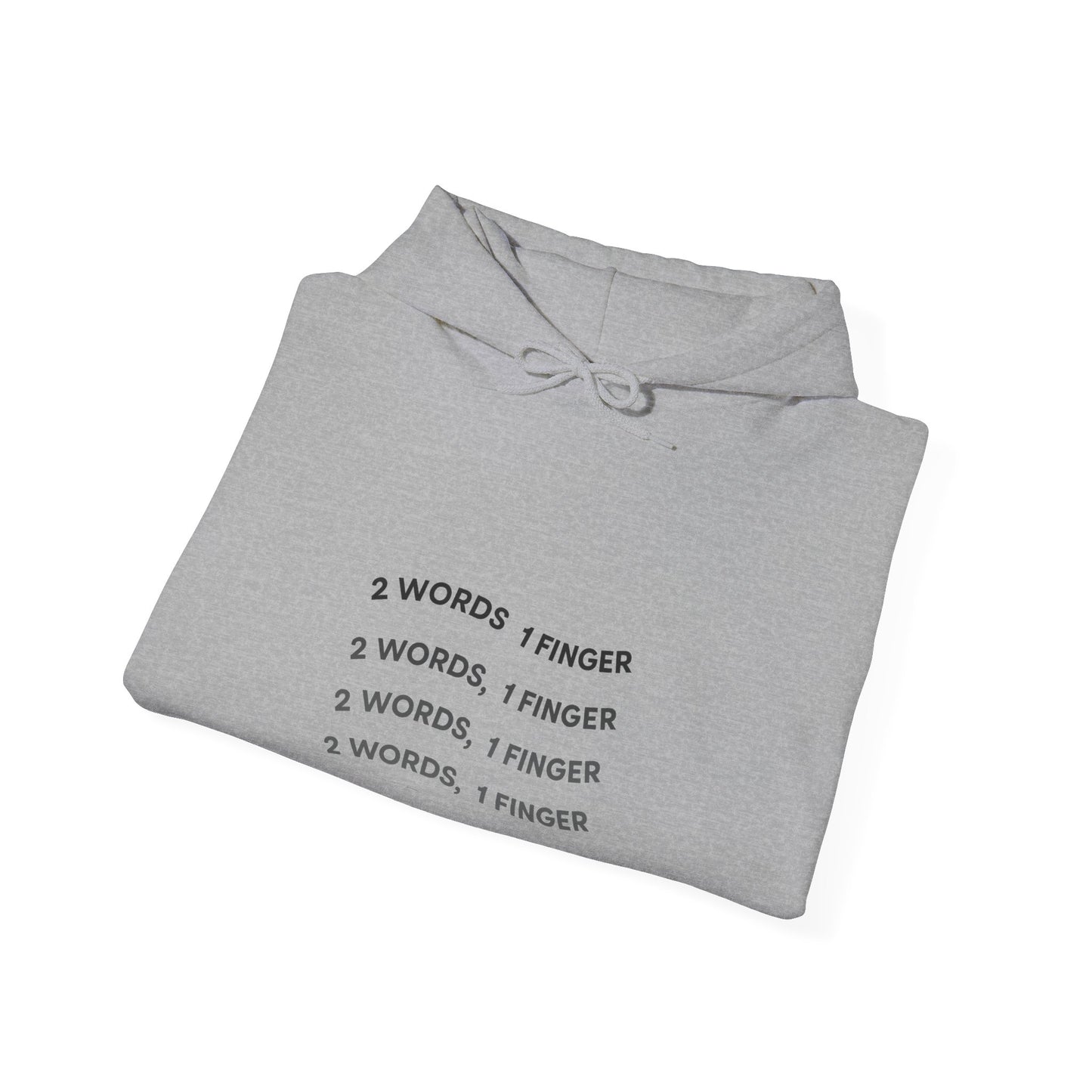 "2 Words, 1 finger" Unisex Hooded Sweatshirt
