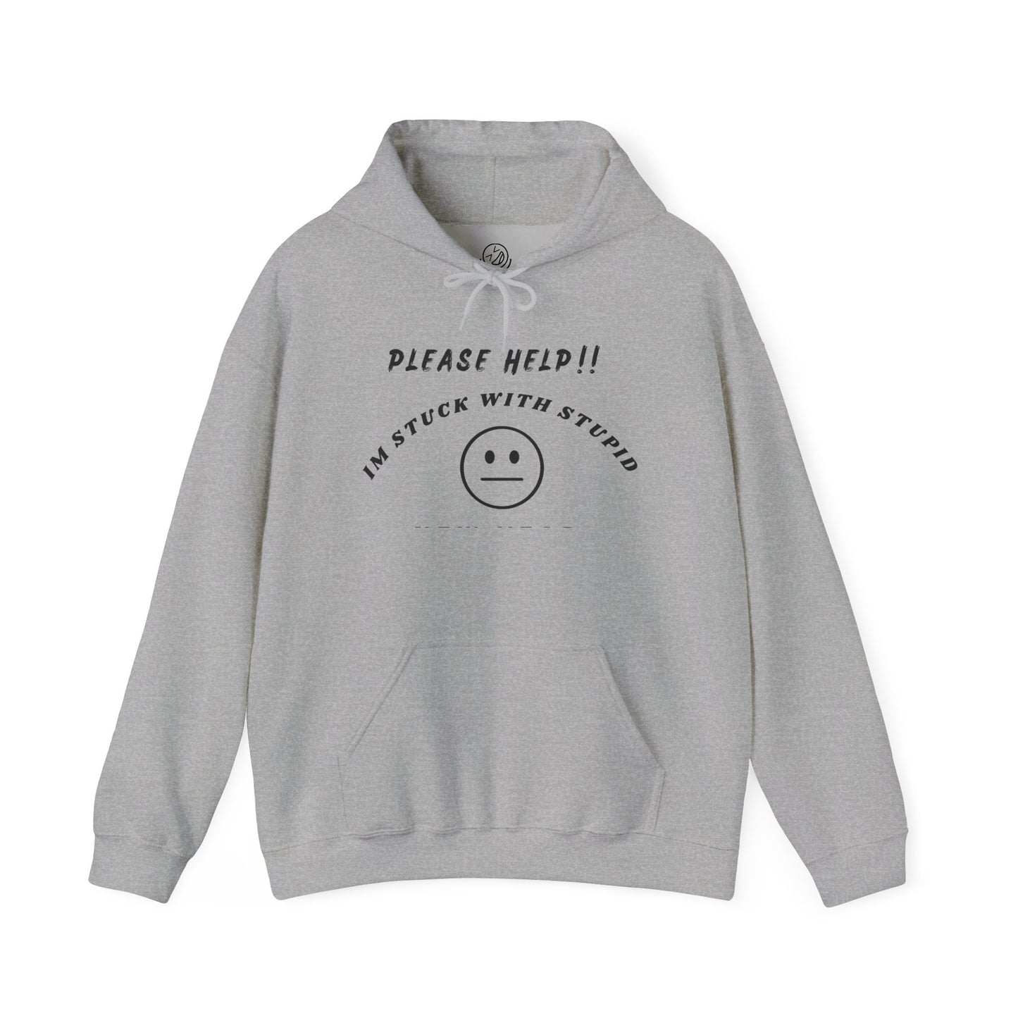 "Please Help!! I'm Stuck With Stupid" Unisex Hoodie
