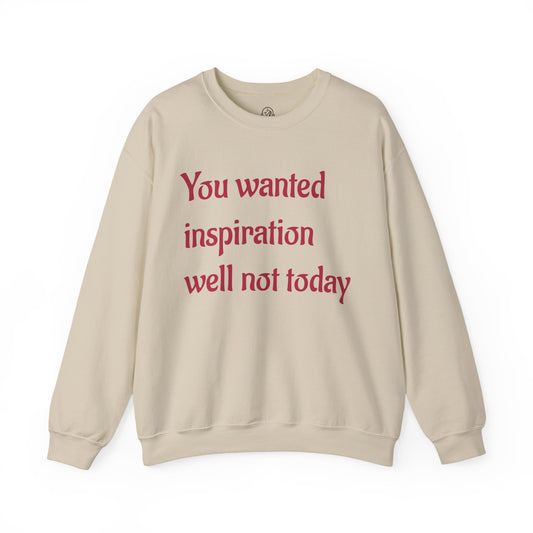"You wanted inspiration" Unisex Crewneck Sweatshirt