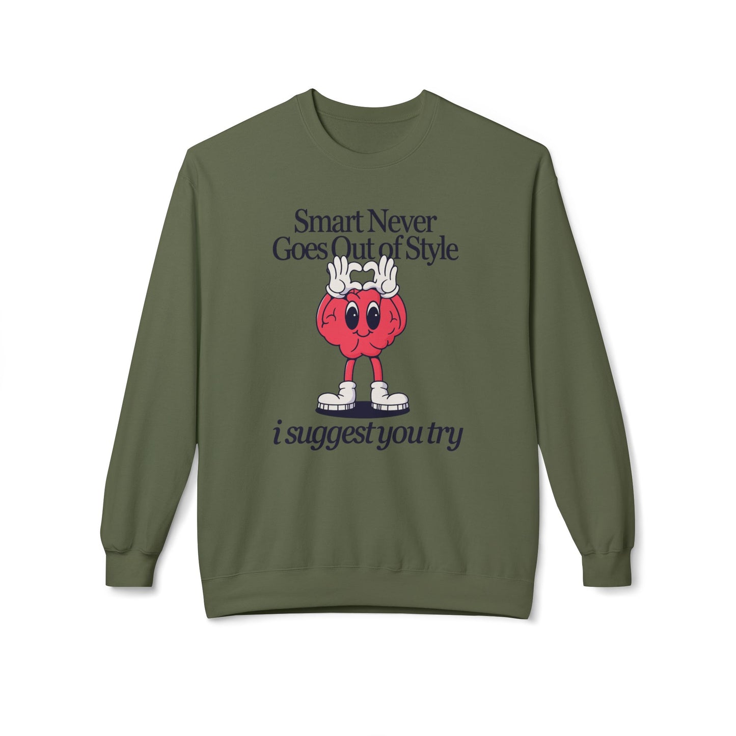"Smart Never Goes Out of Style..."  Unisex Crewneck Sweatshirt